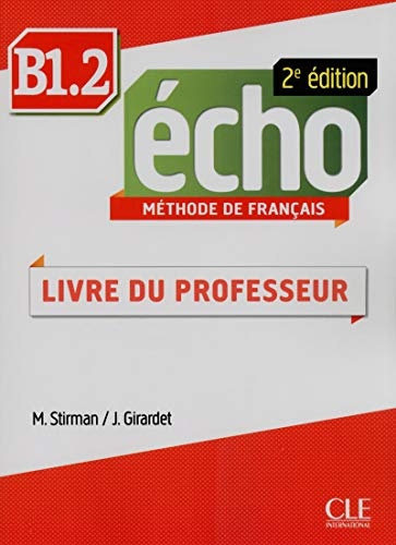 Echo B1.2 2e édition - Guide pédagogique CLE International
