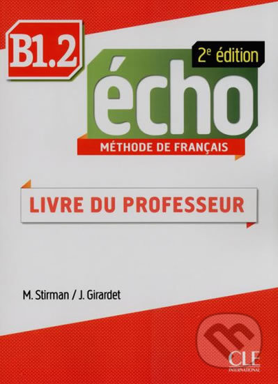 Echo B1.2 2e édition - Guide pédagogique CLE International