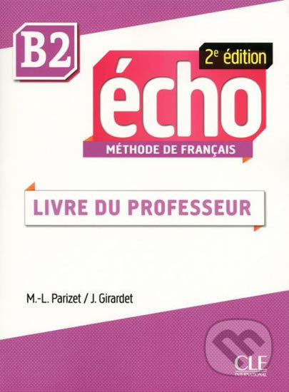 Echo B2 -2e édition - Guide pédagogique CLE International