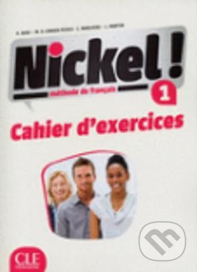 Nickel! 1 Cahier d´exercices CLE International