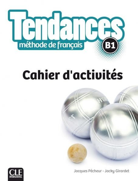Tendances B1 Cahier d´exercices CLE International