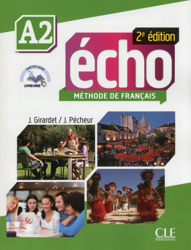 Écho A2 - 2e édition Livre de l´éla#232;ve + DVD-Rom + livre-web CLE International