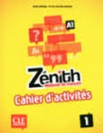 Zénith 1 Cahier d´activités CLE International