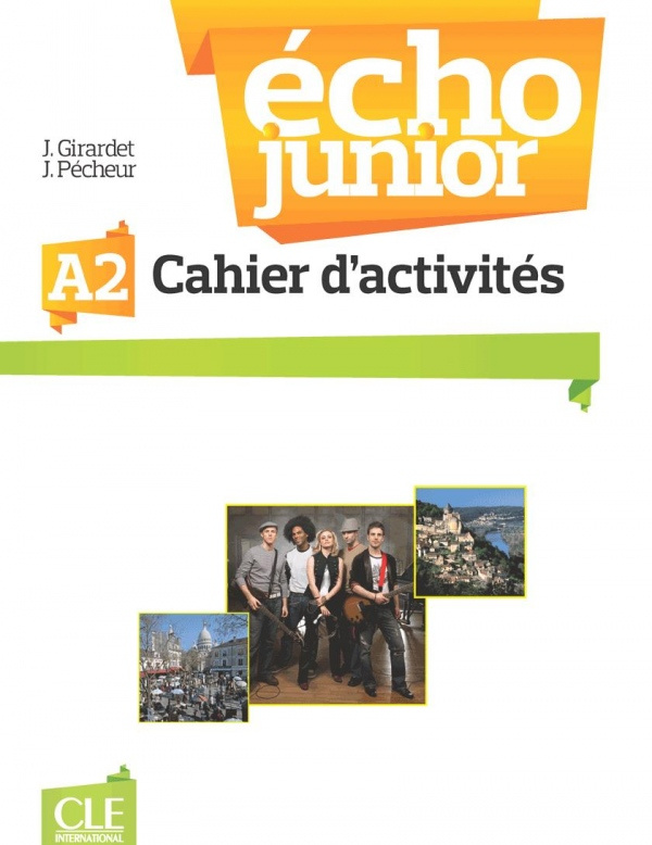 Écho Junior A2 Cahier d´exercices CLE International