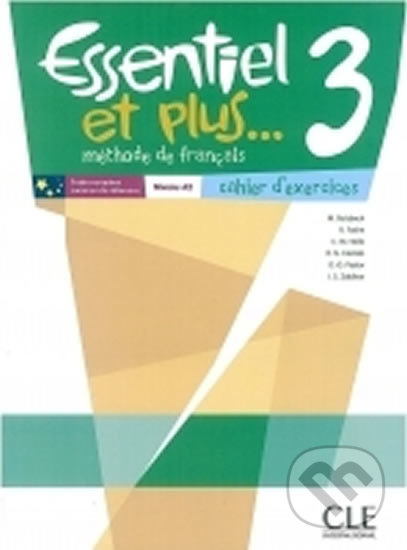 ESSENTIEL ET PLUS... 3 Cahier d´exercices CLE International