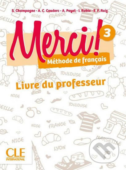 Merci! 3/A2 (Guide pédagogique) - Emilio Ruiz Isabel, Rubio Adrien, Payet Anne-Cécile, Couderc Sophie, Champagne - kniha z kategorie Jazykové…