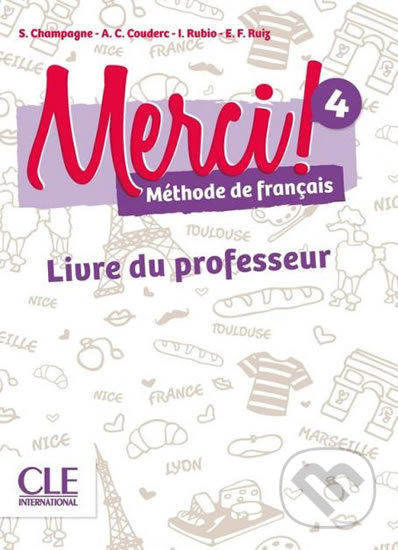 Merci! 4/A2 (Guide pédagogique) - Emilio Ruiz Isabel, Rubio Adrien, Payet Anne-Cécile, Couderc Sophie, Champagne - kniha z kategorie Jazykové…