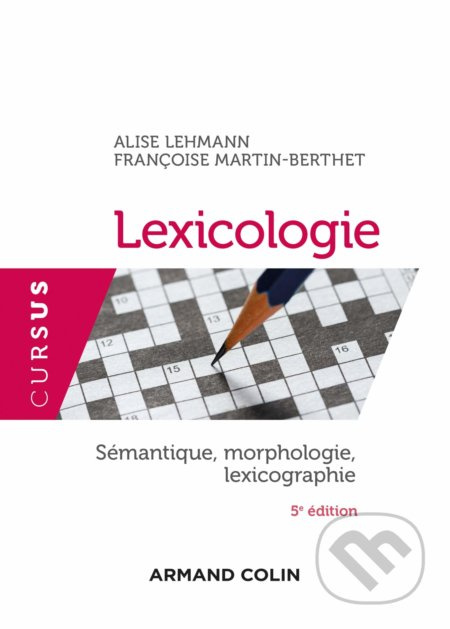 Lexicologie (Sémantique, morphologie et lexicographie) - kniha z kategorie Jazykové učebnice a slovníky
