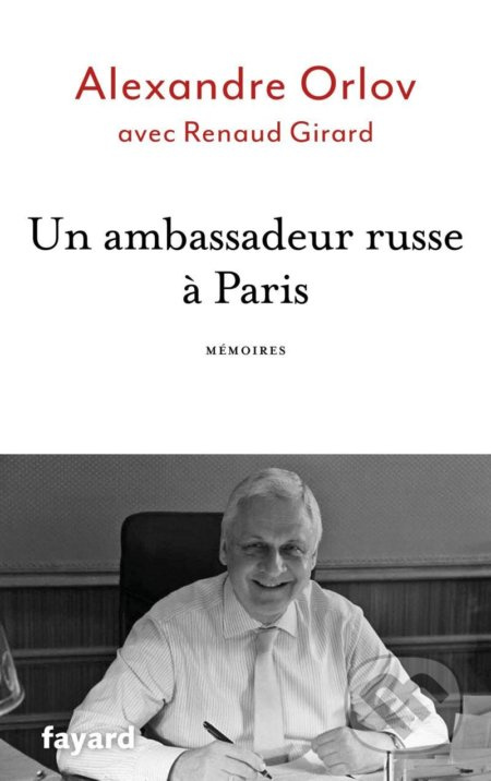 Un ambassadeur russe a Paris - Mémoires - Alexander Orlov - kniha z kategorie Beletrie