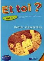 ET TOI? 1 CAHIER´D EXERCICES  Hatier Didier