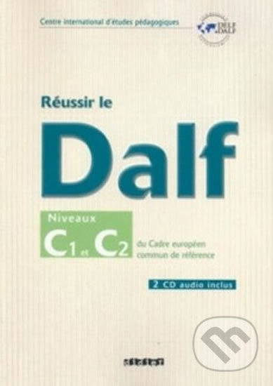 REUSSIR LE DALF C1/C2 + CD Hatier Didier