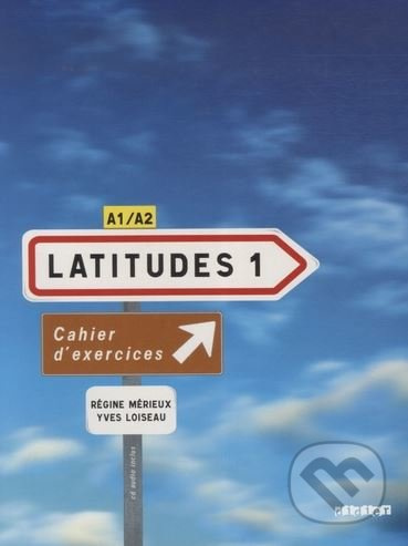 LATITUDES 1 (A1/A2) CAHIER D´EXERCICES + CD AUDIO  Didier