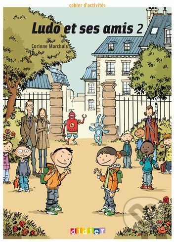 Ludo et ses amis 2: Cahier d'activités - Corinne Marchois - kniha z kategorie Jazykové učebnice a slovníky
