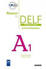 REUSSIR LE DELF SCOLAIRE ET JUNIOR A1 GUIDE PEDAGOGIQUE Hatier Didier