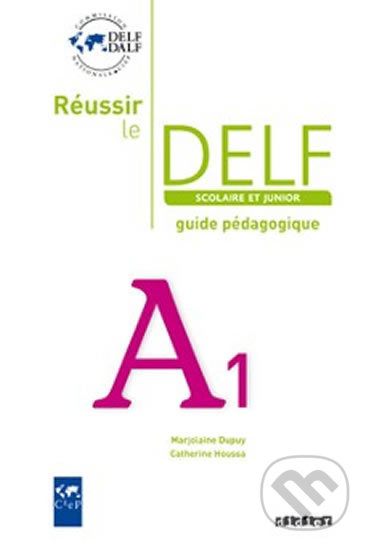 REUSSIR LE DELF SCOLAIRE ET JUNIOR A1 GUIDE PEDAGOGIQUE Hatier Didier
