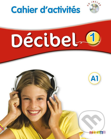Décibel 1 Niveau A1 Pracovní sešit + CD - kniha z kategorie Jazykové učebnice a slovníky