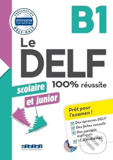Le DELF B1 100% réussite Scolaire et junior + CD - kniha z kategorie Jazykové učebnice a slovníky