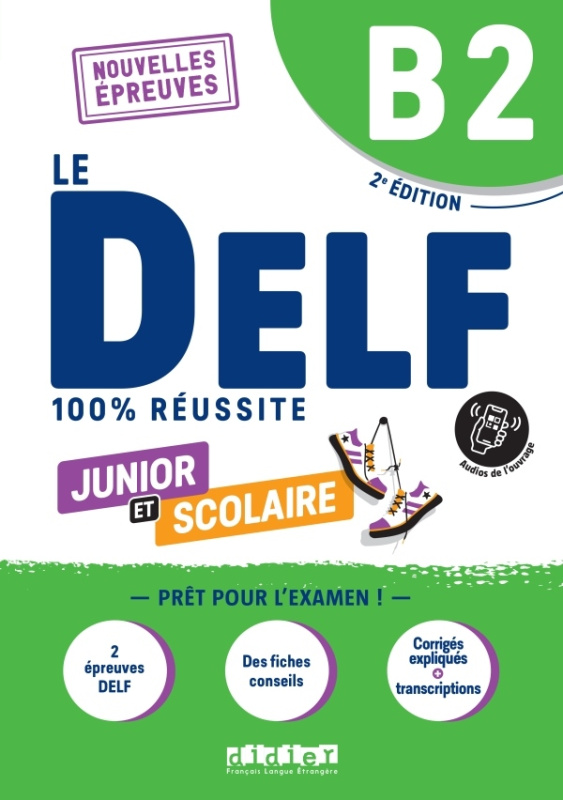 100% Réussite: DELF B2 Junior et Scolaire - Livre + didierfle.app édition 2023 Hatier Didier
