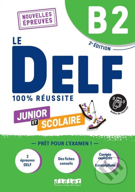 100% Réussite: DELF B2 Junior et Scolaire - Livre + didierfle.app édition 2023 Hatier Didier