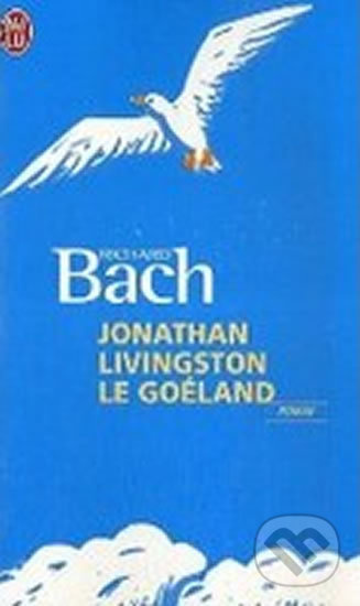 Jonathan Livingston le goéland - Richard Bach - kniha z kategorie Společenská beletrie