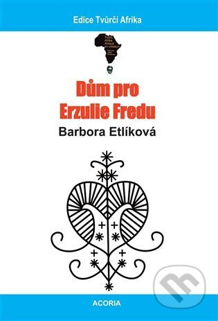 Dům pro Erzulie Fredu - Barbora Etlíková