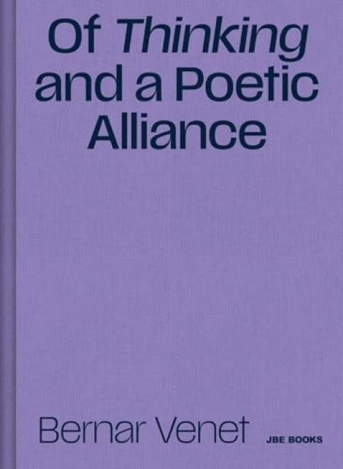 Jean Boite editions Of Thinking and a Poetic Alliance - Venet, Bernar