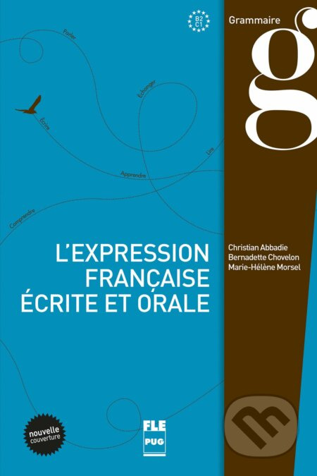 L'expression française écrite et orale - Christian Abbadie, Bernadette Chovelon - kniha z kategorie Jazykové učebnice a slovníky