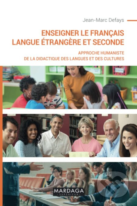 Enseigner le français langue étrangère et seconde (Approche humaniste de la didactique des langues et des cultures) - kniha z kategorie Vysoké školy