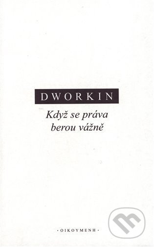 Když se práva berou vážně - Ronald M. Dworkin
