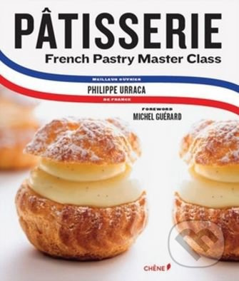 Pâtisserie (A Step-by-Step Guide to Creating Exquisite French Pastry) - kniha z kategorie Kuchařky