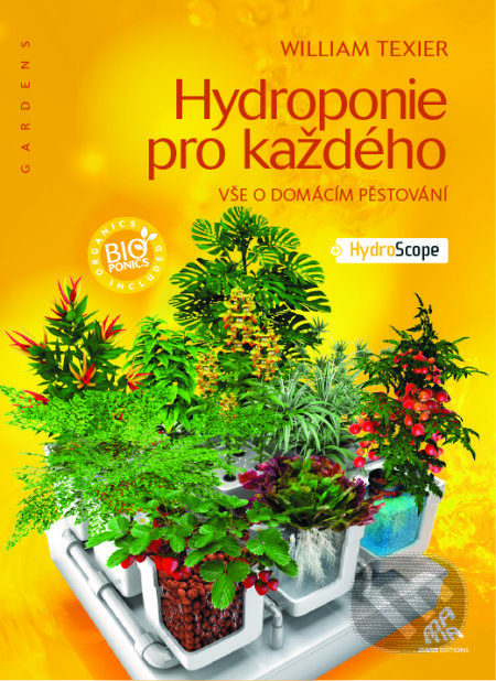 Hydroponie pro každého (Vše o domácím pěstování) - William Texier - kniha z kategorie Dům, byt a zahrada