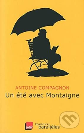 Un ete avec Montaigne - kniha z kategorie Filozofie