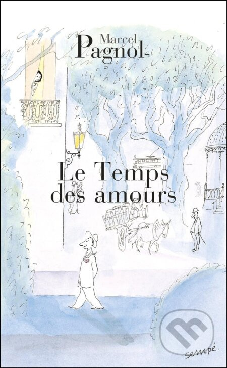 Le temps des amours - Marcel Pagnol - kniha z kategorie Společenská beletrie