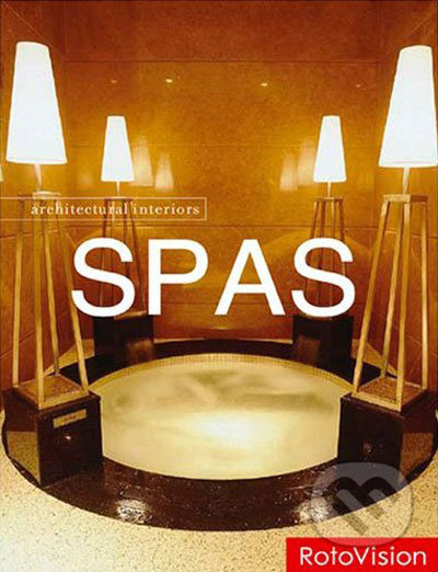 Architectural Interiors: Spas - kniha z kategorie Architektura