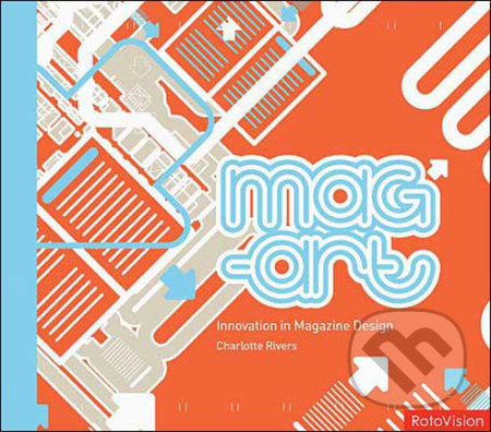 Mag-Art (Innovation in Magazine Design) - Charlotte Rivers - kniha z kategorie Umění, design a architektura