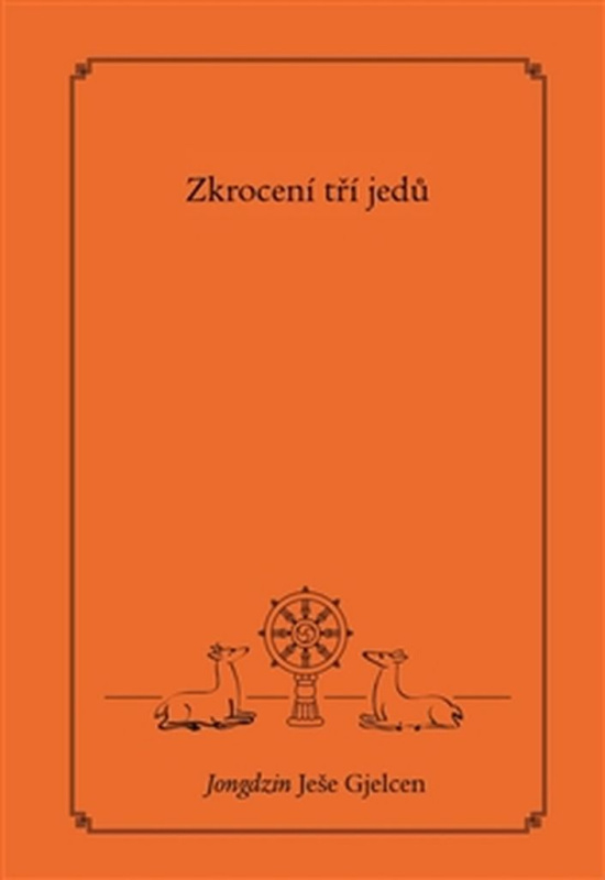 Zkrocení tří jedů - Jongdzin Ješe Gjelcen
