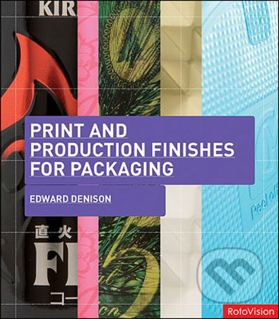 Print and Production Finishes for Packaging - Edward Denison - kniha z kategorie Umění, design a architektura