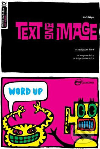 Basics Illustration: Text and Image - kniha z kategorie Umění, design a architektura