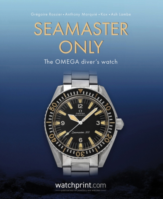 Watchprint com Sarl Seamaster Only - Rossier, Gregoire a Marquie, Anthony a Kox a Lambe, Ash