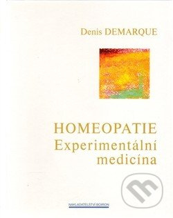 Homeopatie - Experimentální medicína - Denis Demarque