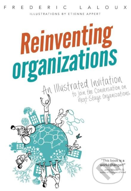 Reinventing Organizations (An Illustrated Invitation to Join the Conversation on Next-Stage Organizations) - kniha z kategorie Management