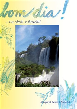 Bom dia! ... na skok v Brazílii - Margaret Genova - Tomášková