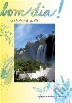 Bom dia! ... na skok v Brazílii - Margaret Genova - Tomášková