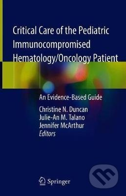 Critical Care of the Pediatric Immunocompromised Hematology/Oncology Patient - kniha z kategorie Pediatrie