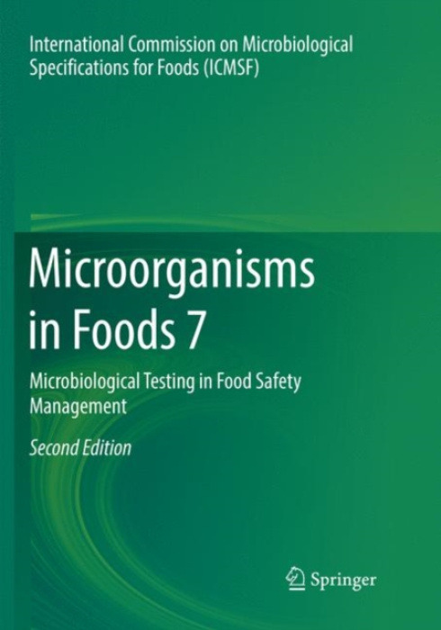 Springer Nature Switzerland AG Microorganisms in Foods 7 - Microbiological Specifications for Foods, International Commission on
