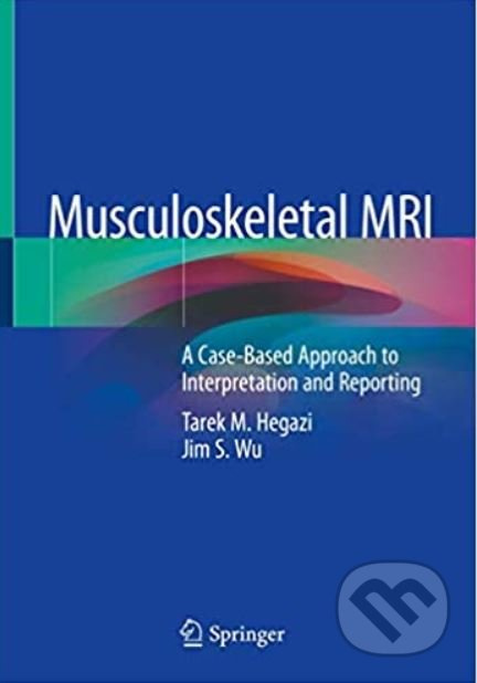Musculoskeletal MRI (A Case-Based Approach to Interpretation and Reporting) - kniha z kategorie Medicína