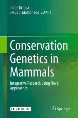 Conservation Genetics in Mammals, Integrative Research Using Novel Approaches Springer Nature Switzerland AG