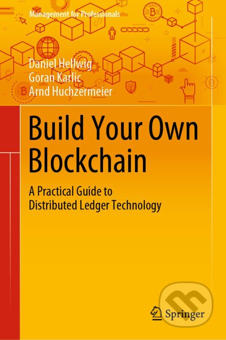 Build Your Own Blockchain (A Practical Guide to Distributed Ledger Technology) - kniha z kategorie Finanční management