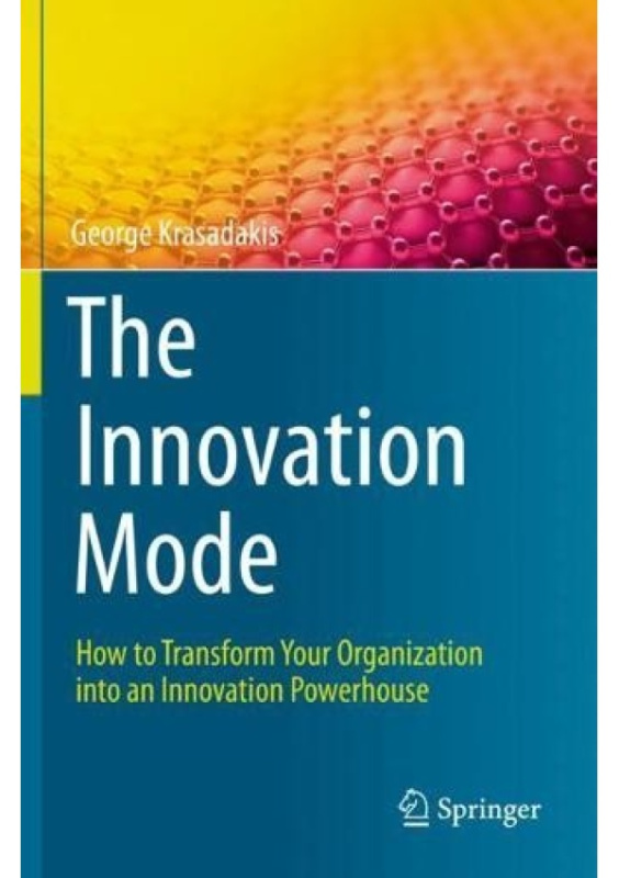 Innovation Mode, How to Transform Your Organization into an Innovation Powerhouse Springer Nature Switzerland AG