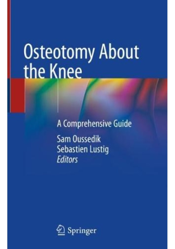 Osteotomy About the Knee, A Comprehensive Guide Springer Nature Switzerland AG